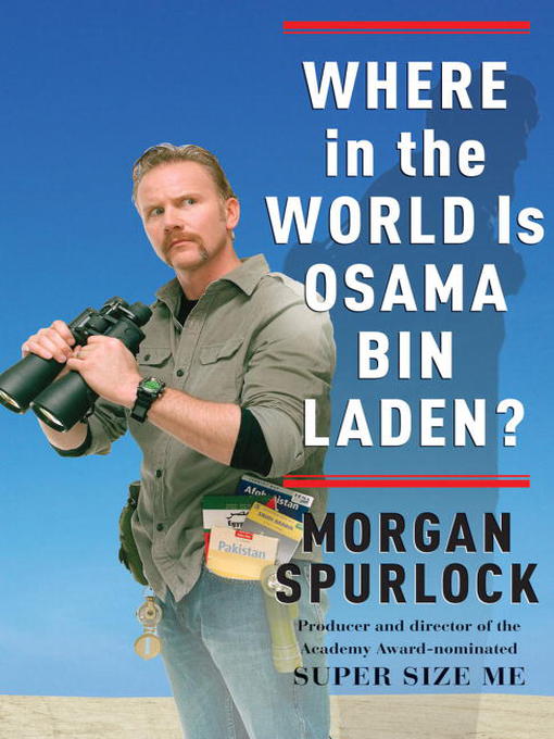 Title details for Where in the World Is Osama bin Laden? by Morgan Spurlock - Available